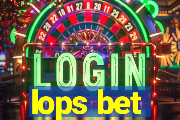 lops bet