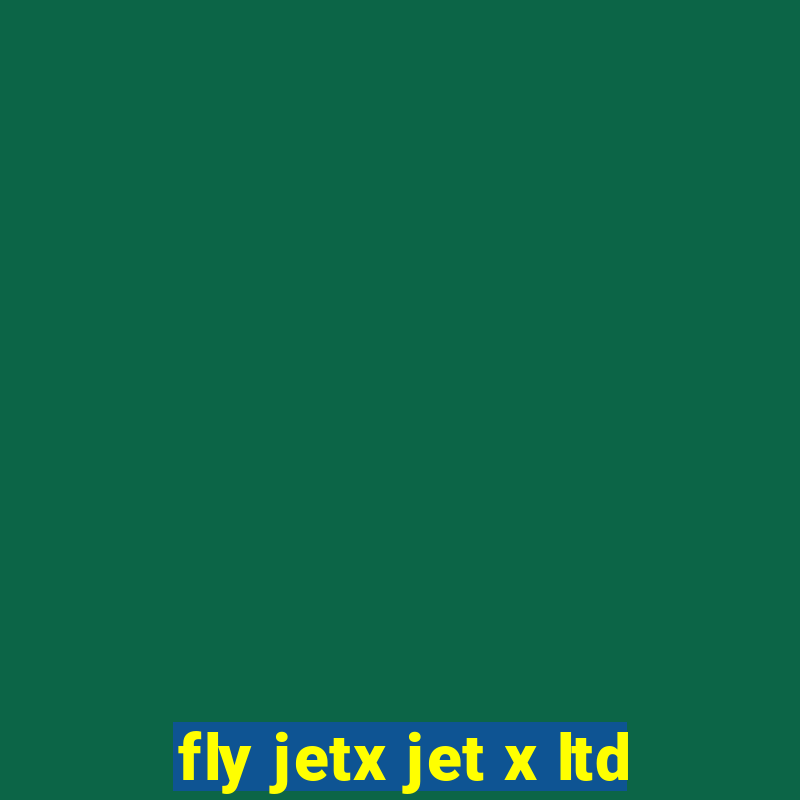 fly jetx jet x ltd