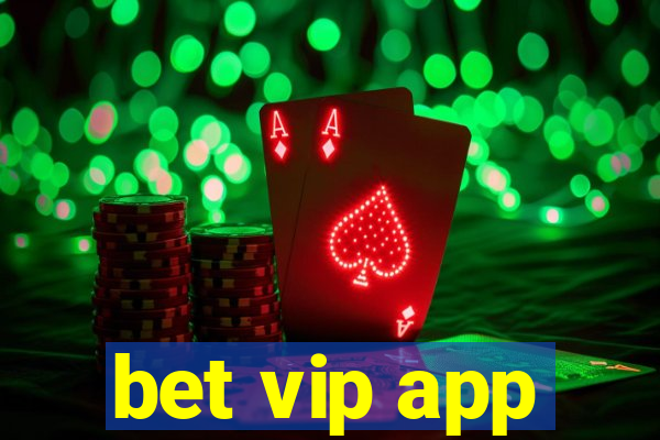 bet vip app