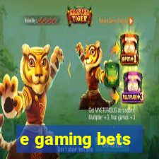 e gaming bets