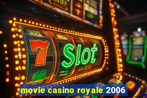 movie casino royale 2006