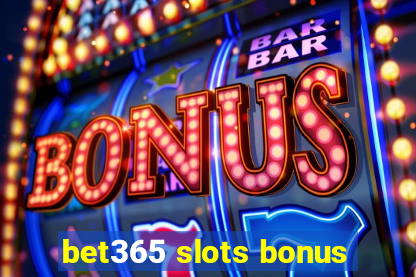 bet365 slots bonus