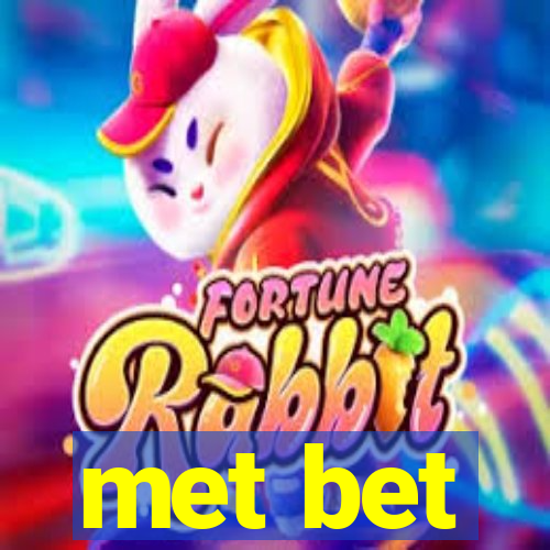 met bet