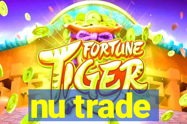 nu trade