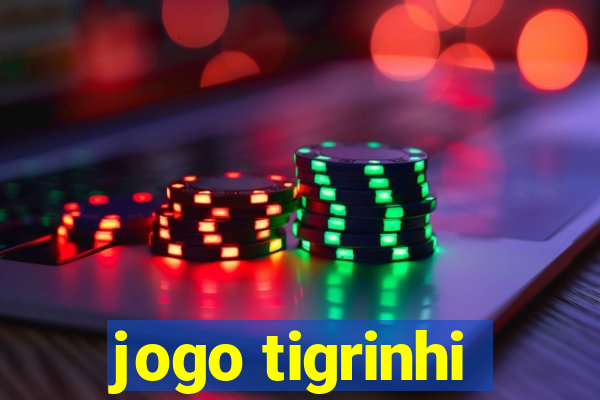 jogo tigrinhi