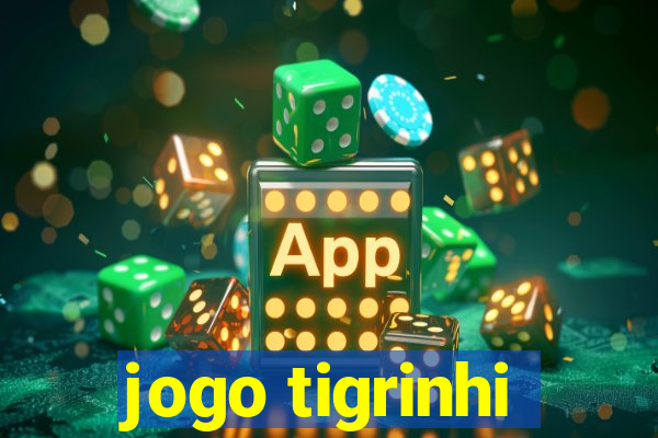 jogo tigrinhi