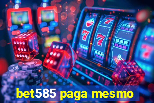 bet585 paga mesmo