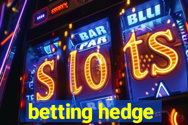 betting hedge