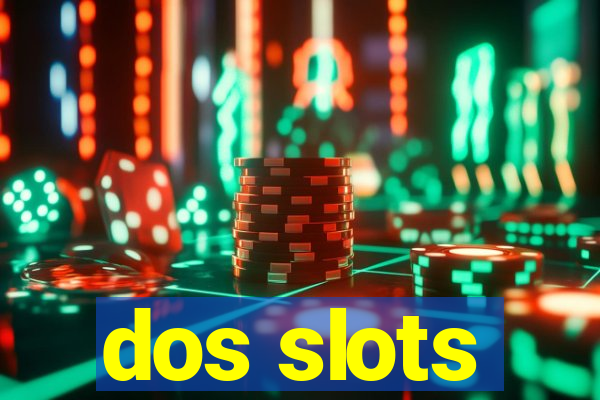 dos slots