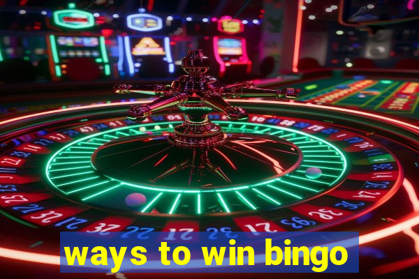 ways to win bingo