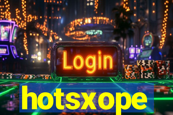 hotsxope