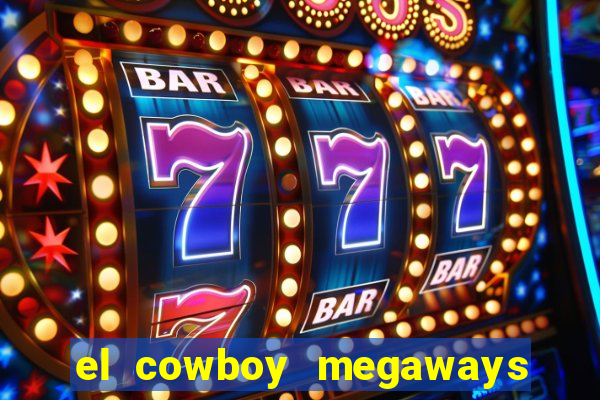 el cowboy megaways slot online