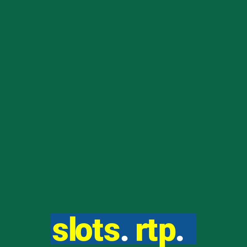 slots. rtp.