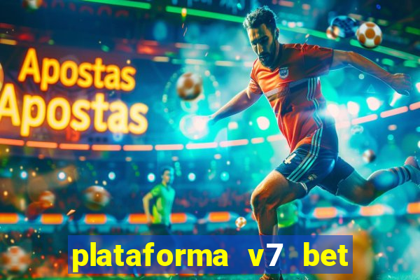 plataforma v7 bet é confiável