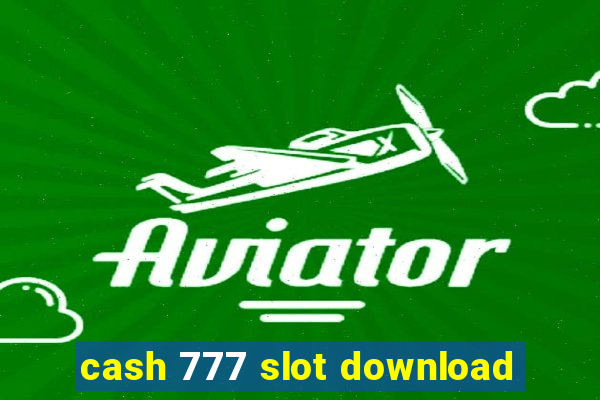 cash 777 slot download