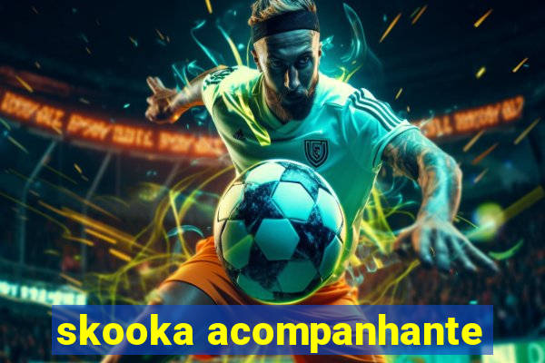 skooka acompanhante