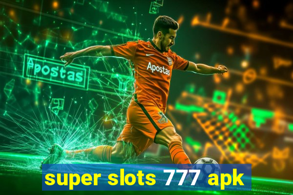 super slots 777 apk