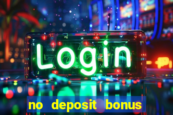 no deposit bonus codes casinos