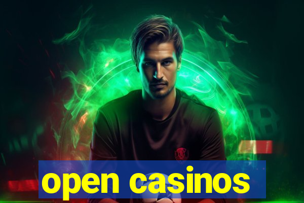 open casinos