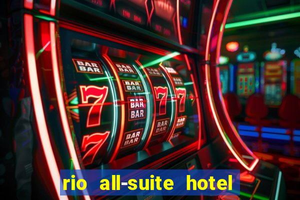 rio all-suite hotel and casino las vegas nv