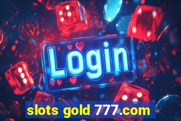 slots gold 777.com