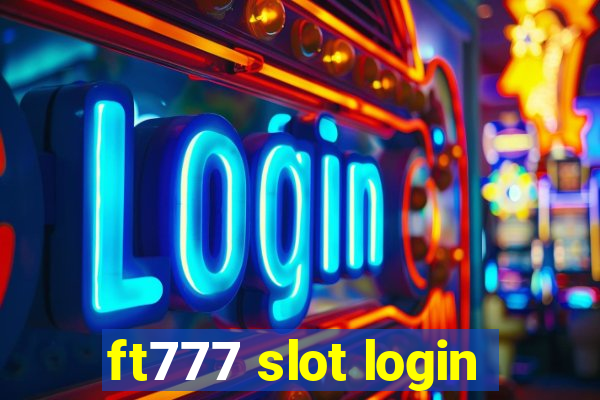 ft777 slot login