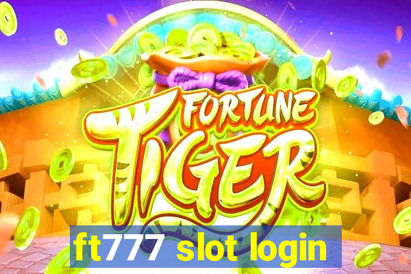 ft777 slot login