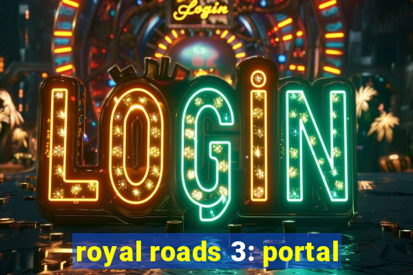 royal roads 3: portal