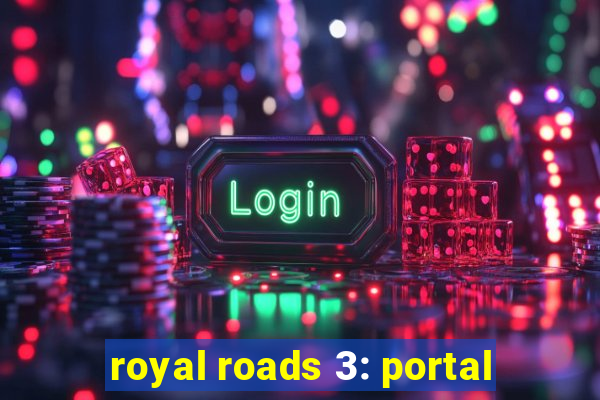 royal roads 3: portal