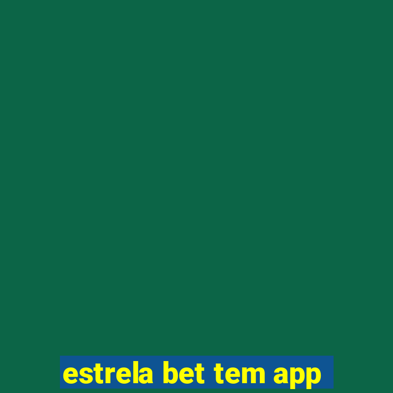 estrela bet tem app