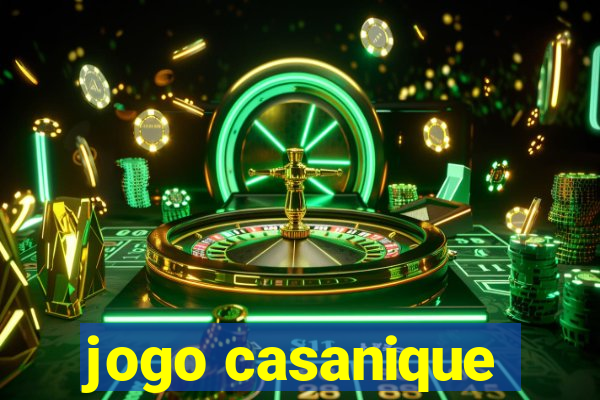 jogo casanique