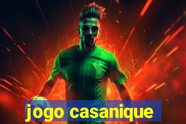 jogo casanique