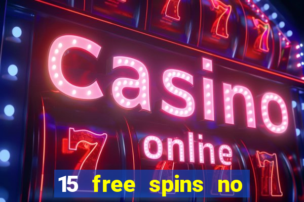 15 free spins no deposit casino