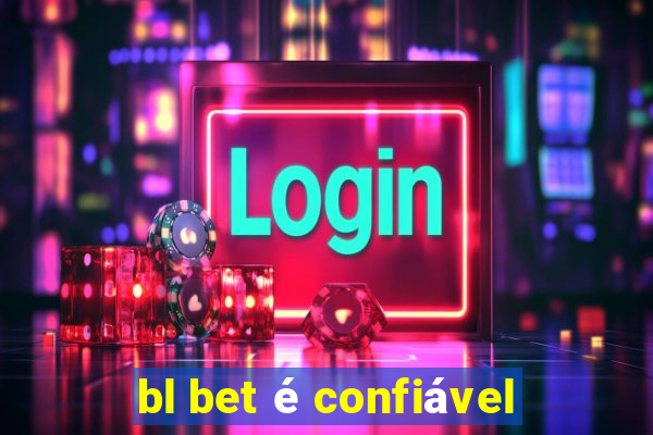 bl bet é confiável