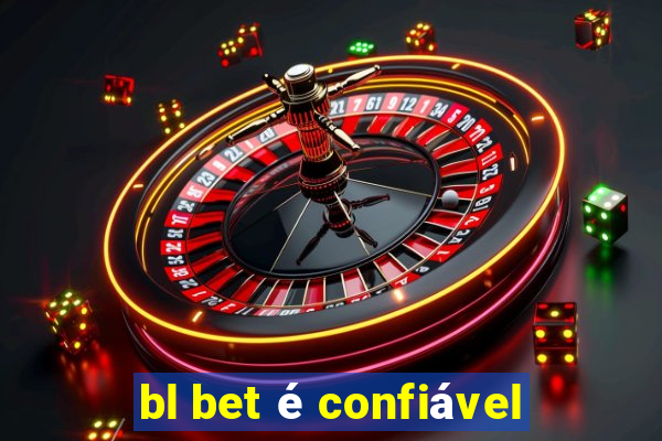 bl bet é confiável