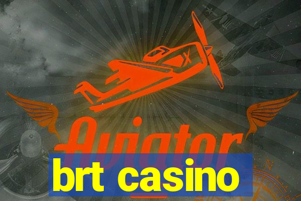 brt casino