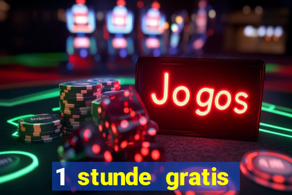 1 stunde gratis spielen casino