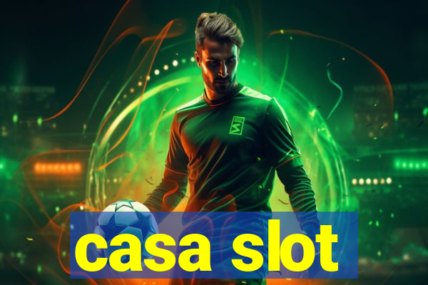 casa slot