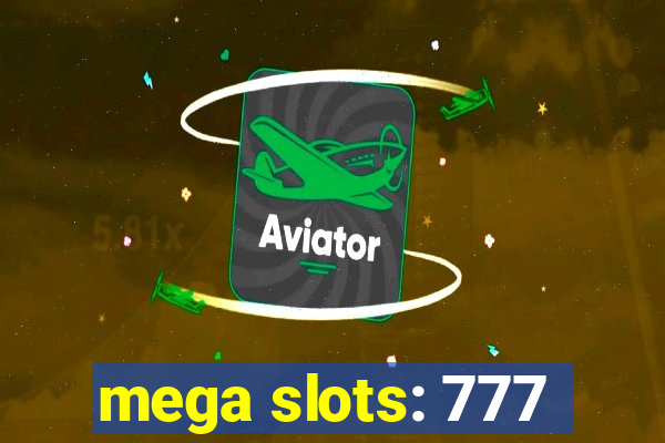 mega slots: 777