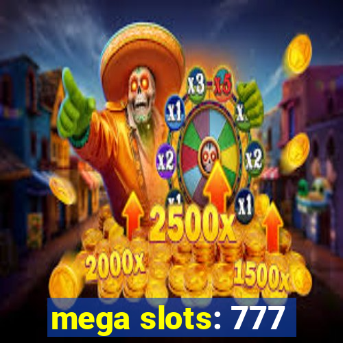 mega slots: 777