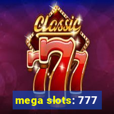 mega slots: 777