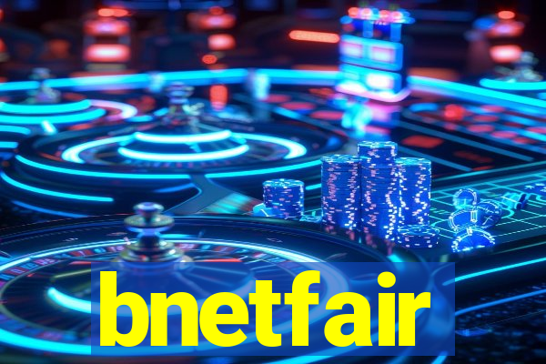 bnetfair