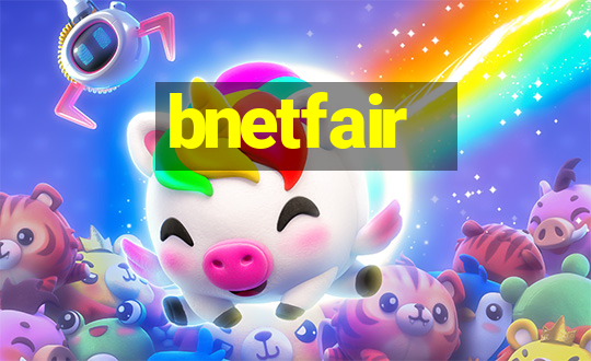 bnetfair