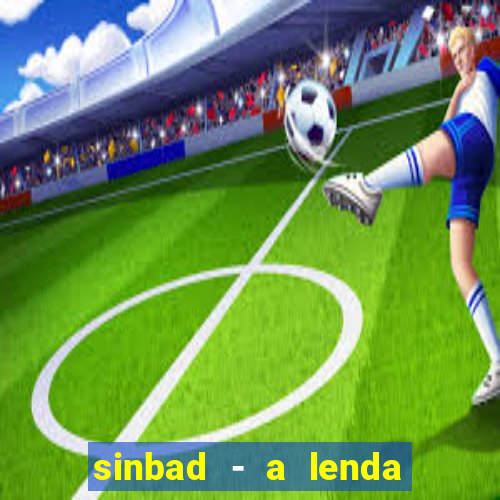 sinbad - a lenda dos sete mares superflix