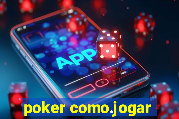 poker como.jogar