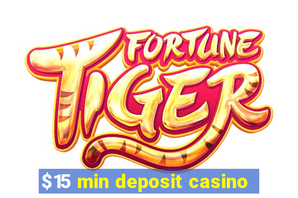 $15 min deposit casino