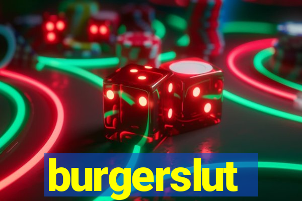 burgerslut