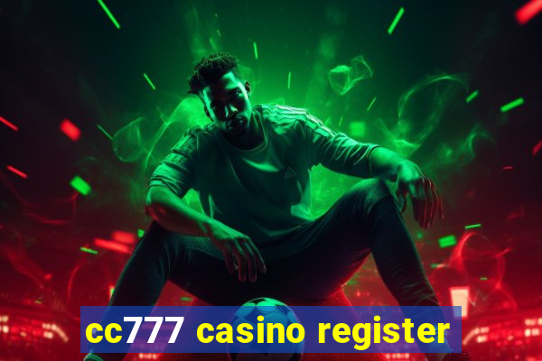 cc777 casino register