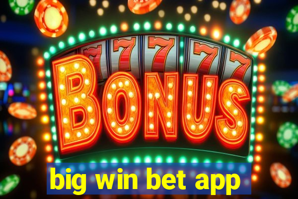 big win bet app