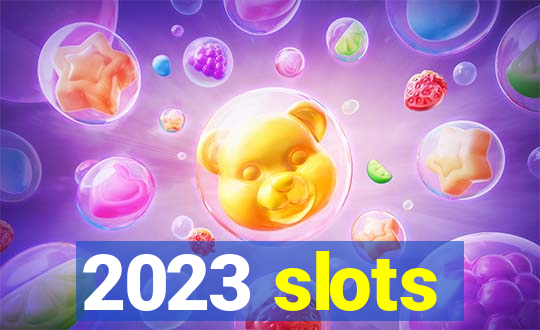 2023 slots